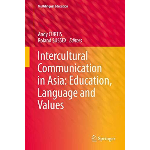 Intercultural Communication in Asia: Education, Language and Values [Hardcover]