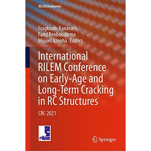 International RILEM Conference on Early-Age and Long-Term Cracking in RC Structu [Hardcover]