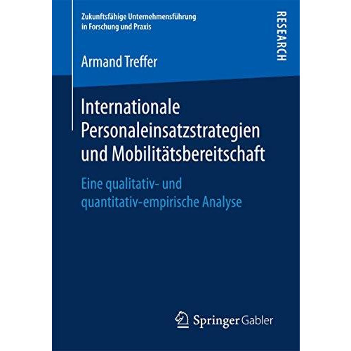 Internationale Personaleinsatzstrategien und Mobilit?tsbereitschaft: Eine qualit [Paperback]