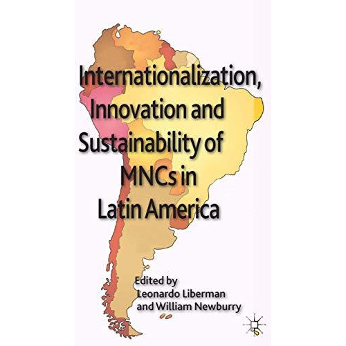 Internationalization, Innovation and Sustainability of MNCs in Latin America [Paperback]