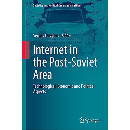 Internet in the Post-Soviet Area: Technological, Economic and Political Aspects [Hardcover]