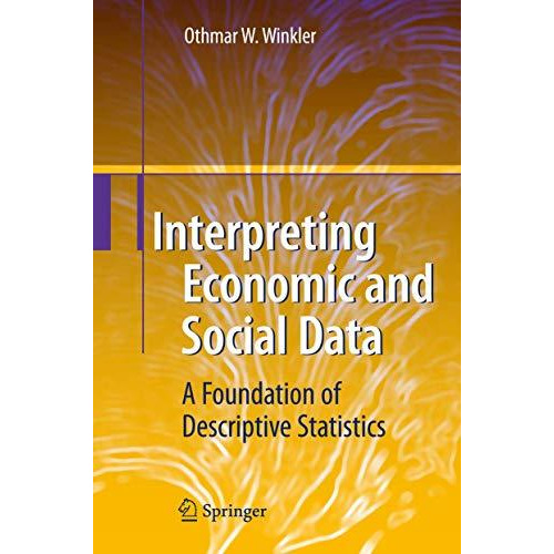 Interpreting Economic and Social Data: A Foundation of Descriptive Statistics [Hardcover]