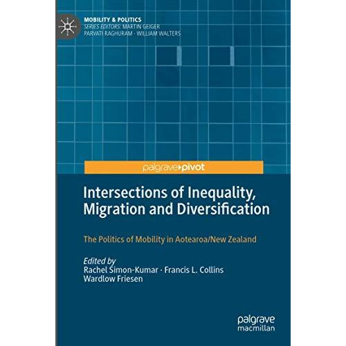 Intersections of Inequality, Migration and Diversification: The Politics of Mobi [Hardcover]