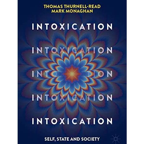 Intoxication: Self, State and Society [Paperback]