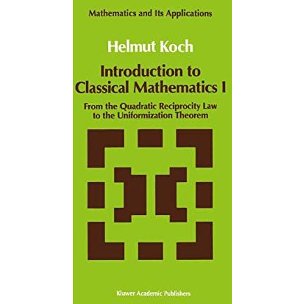 Introduction to Classical Mathematics I: From the Quadratic Reciprocity Law to t [Paperback]