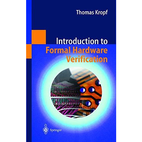 Introduction to Formal Hardware Verification [Hardcover]