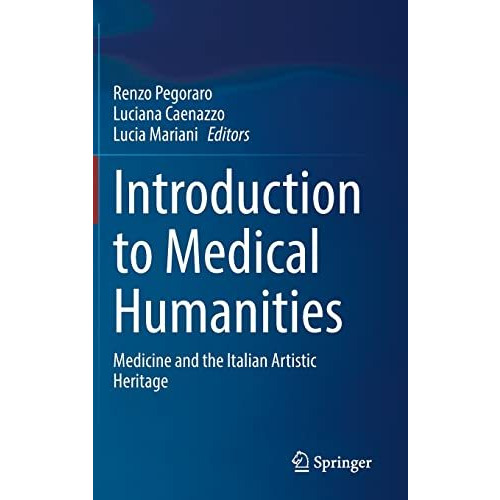 Introduction to Medical Humanities: Medicine and the Italian Artistic Heritage [Hardcover]