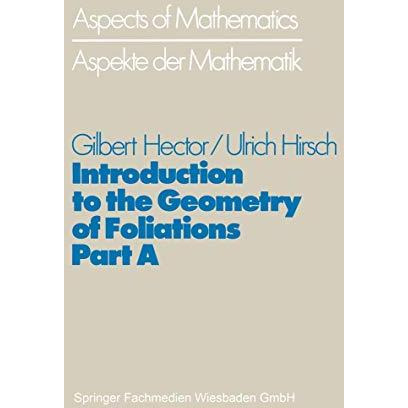 Introduction to the Geometry of Foliations, Part A: Foliations on Compact Surfac [Paperback]