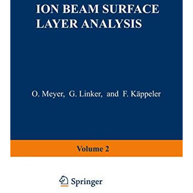 Ion Beam Surface Layer Analysis: Volume 2 [Paperback]