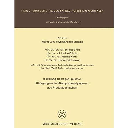 Isolierung homogen gel?ster ?bergangsmetall-Komplexkatalysatoren aus Produktgemi [Paperback]