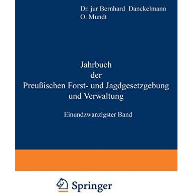 Jahrbuch der Preu?ischen Forst- und Jagdgesetzgebung und Verwaltung: Einundzwanz [Paperback]