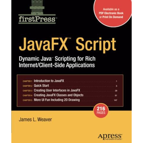 JavaFX Script: Dynamic Java Scripting for Rich Internet/Client-side Applications [Paperback]