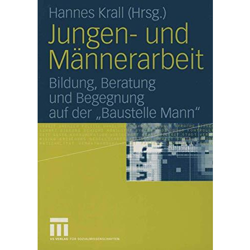 Jungen- und M?nnerarbeit: Bildung, Beratung und Begegnung auf der Baustelle Man [Paperback]