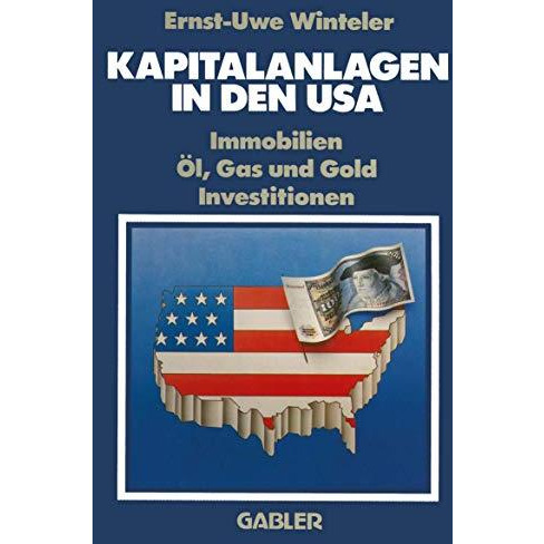 Kapitalanlagen in den USA: Immobilien ?l, Gas und Gold Investitionen [Paperback]