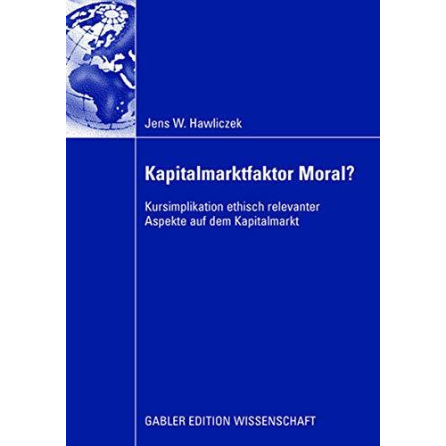 Kapitalmarktfaktor Moral?: Kursimplikation ethisch relevanter Aspekte auf dem Ka [Paperback]