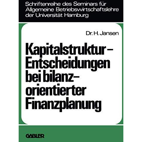 Kapitalstruktur-Entscheidungen bei bilanzorientierter Finanzplanung [Paperback]