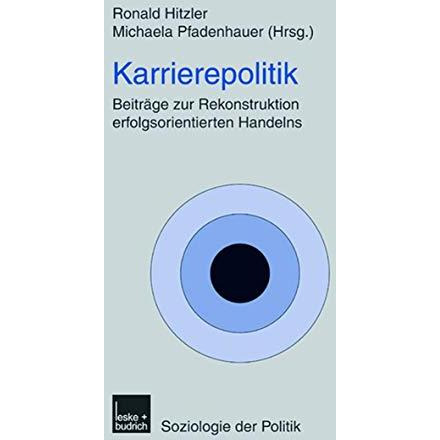 Karrierepolitik: Beitr?ge zur Rekonstruktion erfolgsorientierten Handelns [Paperback]