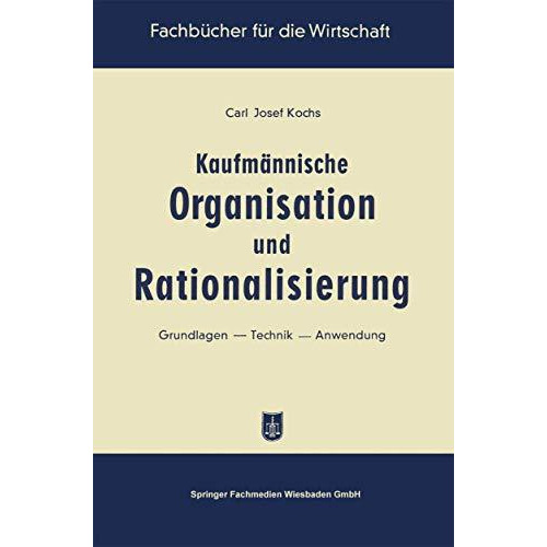 Kaufm?nnische Organisation und Rationalisierung: Grundlagen  Technik  Anwendun [Paperback]