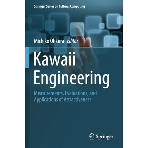 Kawaii Engineering: Measurements, Evaluations, and Applications of Attractivenes [Paperback]