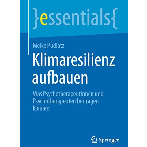 Klimaresilienz aufbauen: Was Psychotherapeutinnen und Psychotherapeuten beitrage [Paperback]