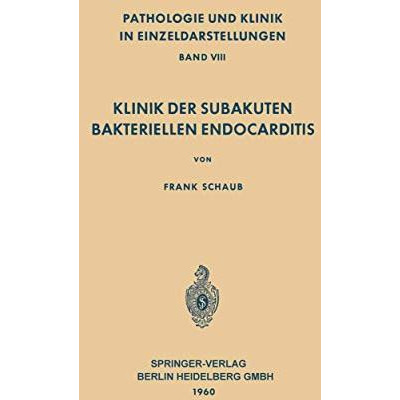 Klinik der Subakuten Bakteriellen Endocarditis (Endocarditis Lenta) [Paperback]