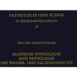 Klinische Physiologie und Pathologie des Wasser- und Salzhaushaltes mit Besonder [Paperback]