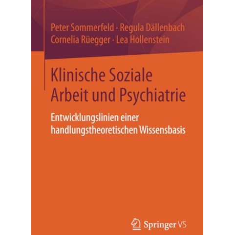 Klinische Soziale Arbeit und Psychiatrie: Entwicklungslinien einer handlungstheo [Paperback]