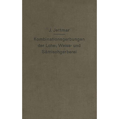 Kombinationsgerbungen der Lohe-, Wei?- und S?mischgerberei [Paperback]