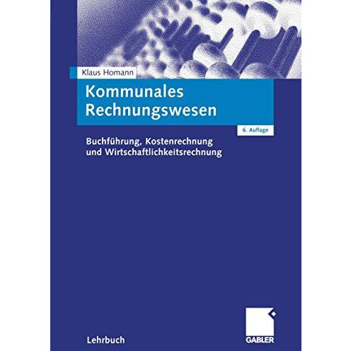 Kommunales Rechnungswesen: Buchf?hrung, Kostenrechnung und Wirtschaftlichkeitsre [Paperback]