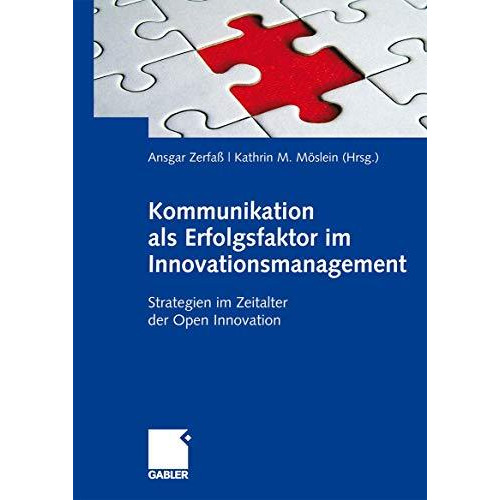 Kommunikation als Erfolgsfaktor im Innovationsmanagement: Strategien im Zeitalte [Hardcover]