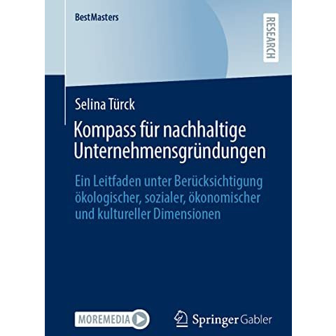 Kompass f?r nachhaltige Unternehmensgr?ndungen: Ein Leitfaden unter Ber?cksichti [Paperback]