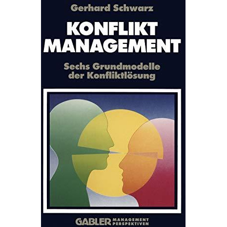 Konfliktmanagement: Sechs Grundmodelle der Konfliktl?sung [Paperback]