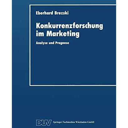 Konkurrenzforschung im Marketing: Analyse und Prognose [Paperback]