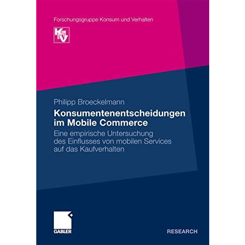 Konsumentenentscheidungen im Mobile Commerce: Eine empirische Untersuchung des E [Paperback]