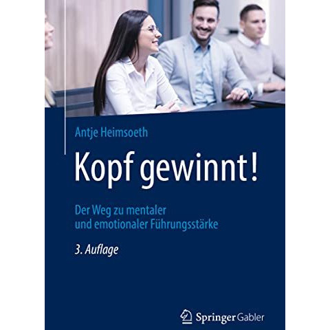 Kopf gewinnt!: Der Weg zu mentaler und emotionaler F?hrungsst?rke [Paperback]