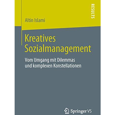 Kreatives Sozialmanagement: Vom Umgang mit Dilemmas und komplexen Konstellatione [Paperback]