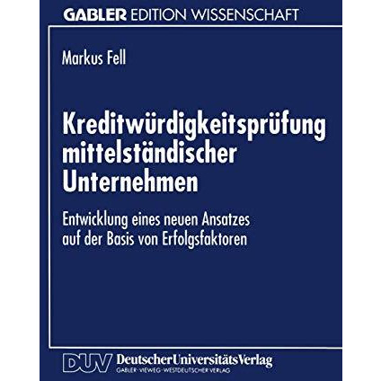 Kreditw?rdigkeitspr?fung mittelst?ndischer Unternehmen: Entwicklung eines neuen  [Paperback]