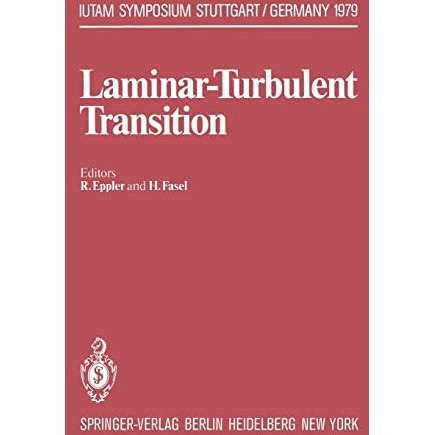 Laminar-Turbulent Transition: Symposium Stuttgart, Germany, September 1622, 197 [Paperback]