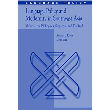 Language Policy and Modernity in Southeast Asia: Malaysia, the Philippines, Sing [Hardcover]