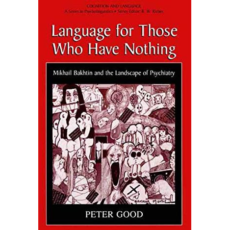 Language for Those Who Have Nothing: Mikhail Bakhtin and the Landscape of Psychi [Paperback]