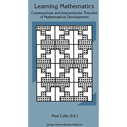 Learning Mathematics: Constructivist and Interactionist Theories of Mathematical [Paperback]