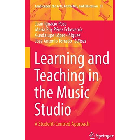 Learning and Teaching in the Music Studio: A Student-Centred Approach [Paperback]