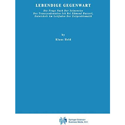 Lebendige Gegenwart: Die Frage nach der Seinsweise des Transzendentalen Ich bei  [Paperback]