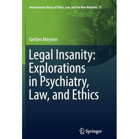 Legal Insanity: Explorations in Psychiatry, Law, and Ethics [Paperback]