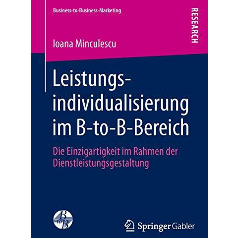 Leistungsindividualisierung im B-to-B-Bereich: Die Einzigartigkeit im Rahmen der [Paperback]