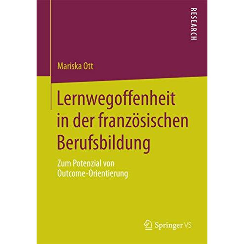 Lernwegoffenheit in der franz?sischen Berufsbildung: Zum Potenzial von Outcome-O [Paperback]