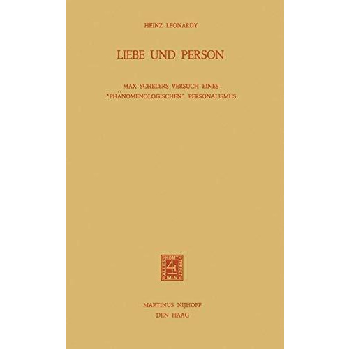 Liebe und Person: Max Schelers Versuch Eines Ph?nomenologischen Personalismus [Paperback]