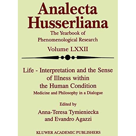 Life Interpretation and the Sense of Illness within the Human Condition: Medicin [Hardcover]