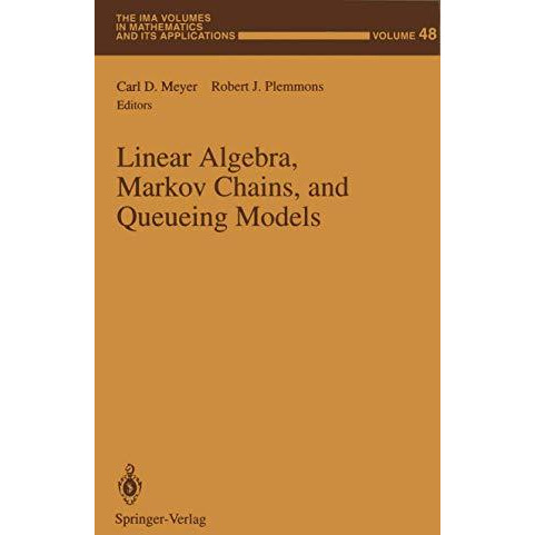 Linear Algebra, Markov Chains, and Queueing Models [Paperback]