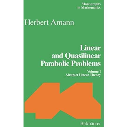 Linear and Quasilinear Parabolic Problems: Volume I: Abstract Linear Theory [Hardcover]